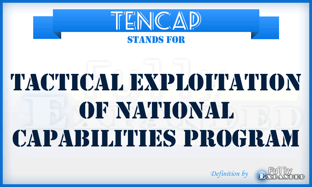 TENCAP - Tactical Exploitation of National Capabilities Program