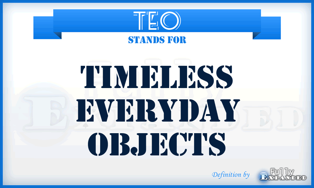 TEO - Timeless Everyday Objects