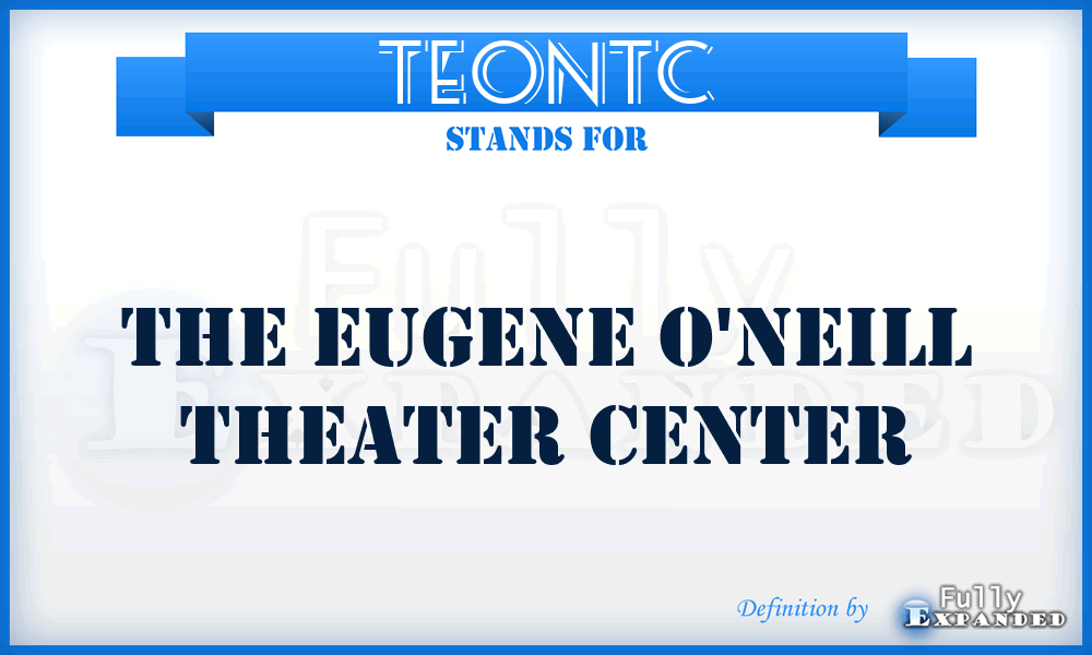 TEONTC - The Eugene O'Neill Theater Center