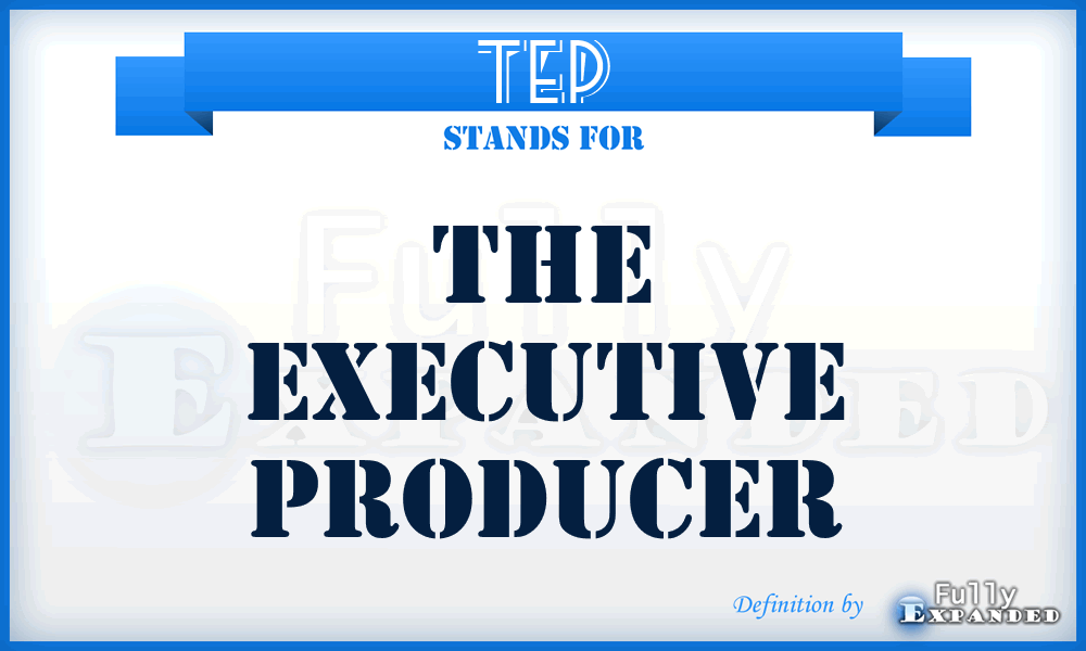 TEP - The Executive Producer