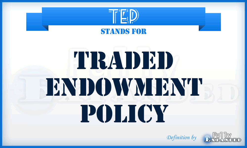 TEP - Traded Endowment Policy