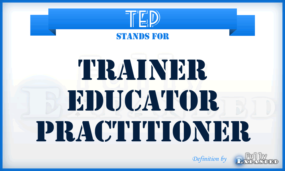 TEP - Trainer Educator Practitioner