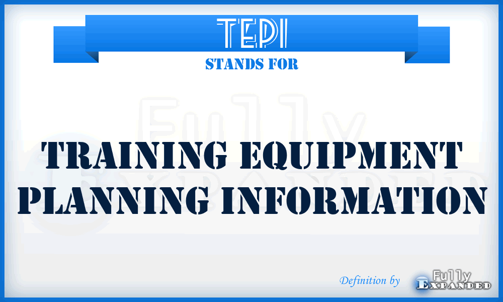 TEPI - training equipment planning information