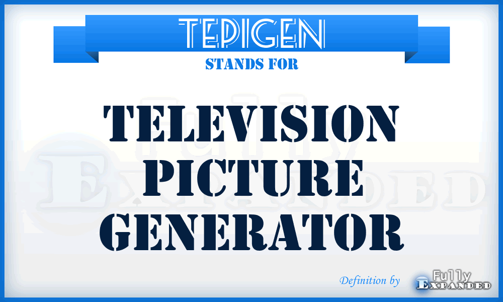 TEPIGEN - television picture generator
