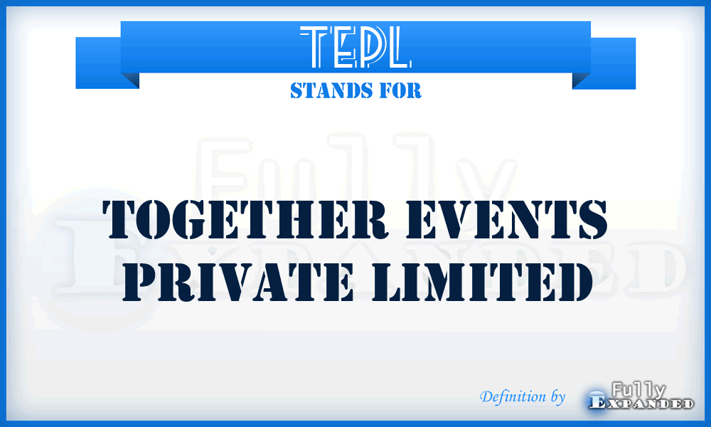 TEPL - Together Events Private Limited