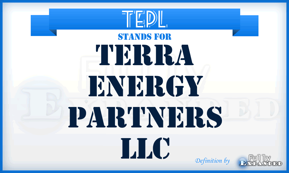 TEPL - Terra Energy Partners LLC