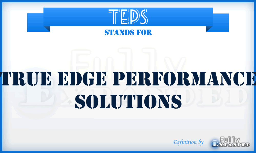 TEPS - True Edge Performance Solutions