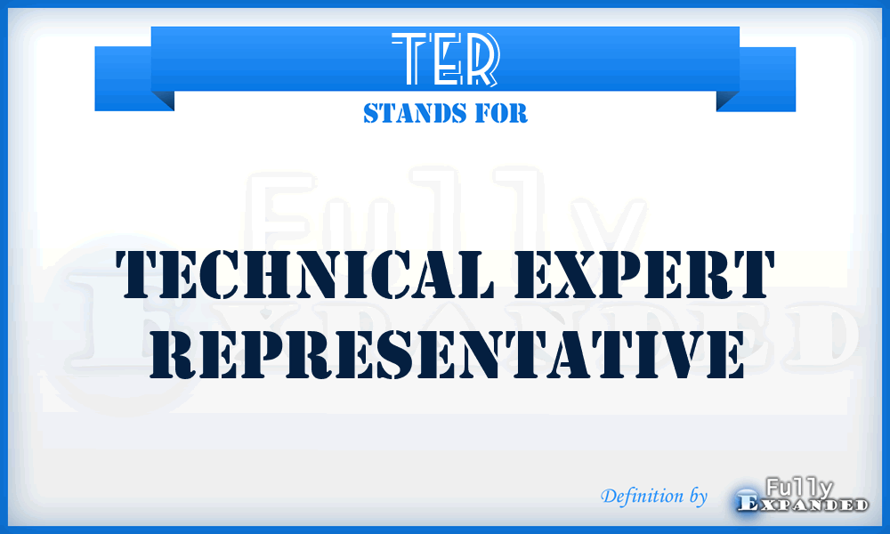TER - Technical Expert Representative