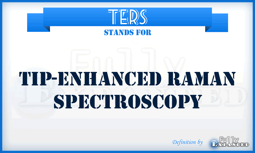 TERS - Tip-Enhanced Raman Spectroscopy