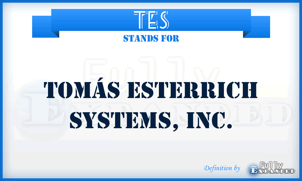 TES - Tomás Esterrich Systems, Inc.