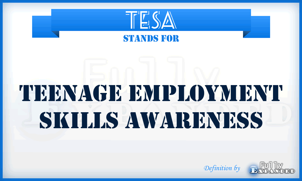TESA - Teenage Employment Skills Awareness
