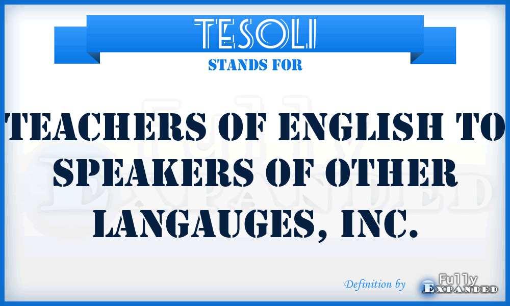 TESOLI - Teachers of English to Speakers of Other Langauges, Inc.