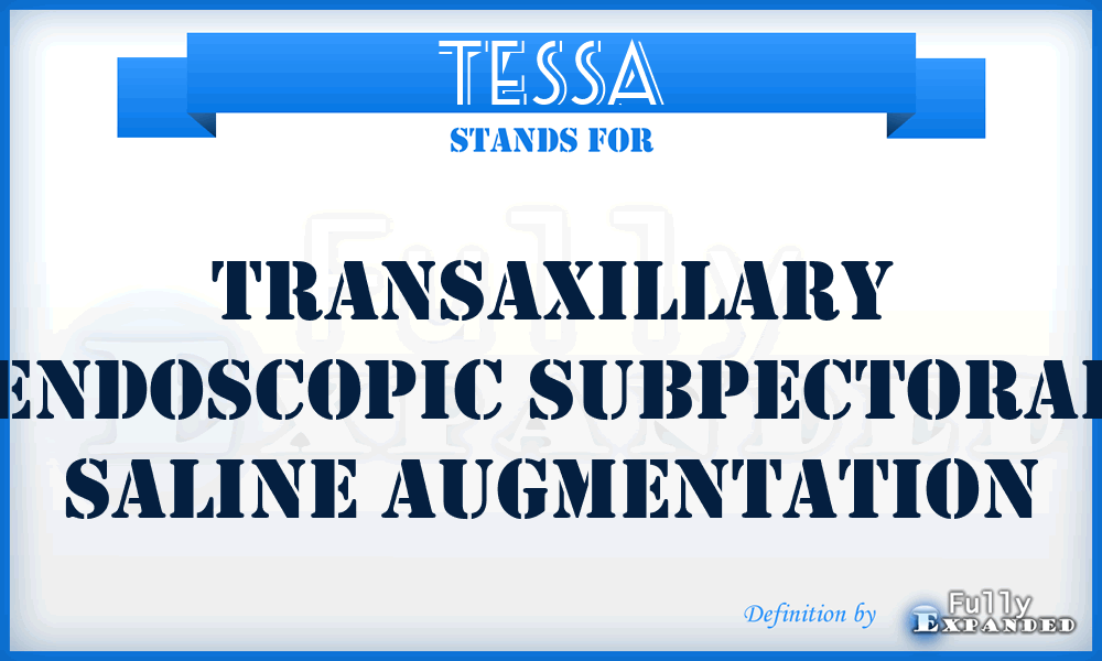 TESSA - Transaxillary Endoscopic Subpectoral Saline Augmentation