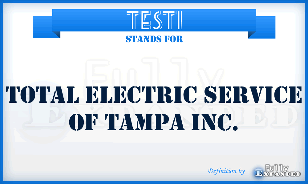 TESTI - Total Electric Service of Tampa Inc.