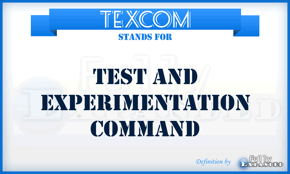 TEXCOM - Test and Experimentation Command