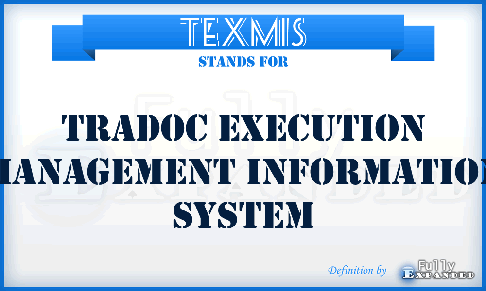 TEXMIS - TRADOC Execution Management Information System
