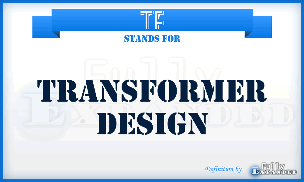 TF - Transformer Design