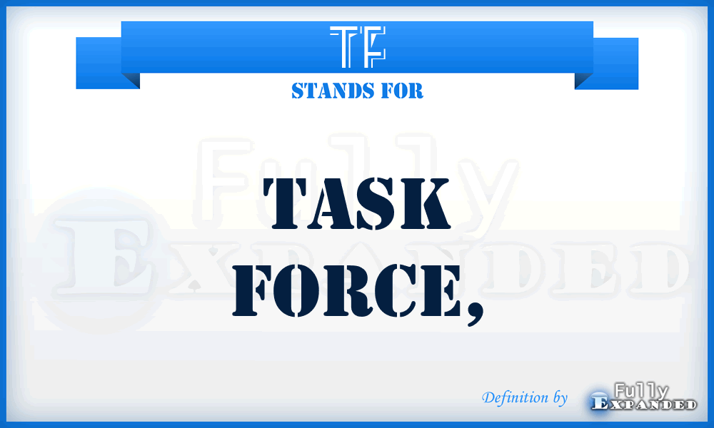 TF - task force,