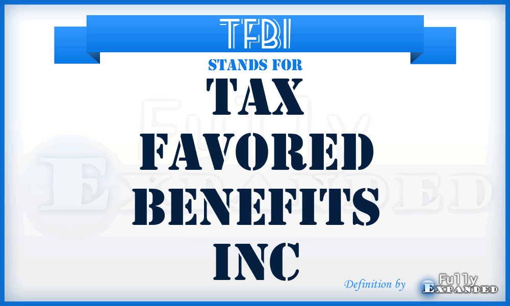 TFBI - Tax Favored Benefits Inc