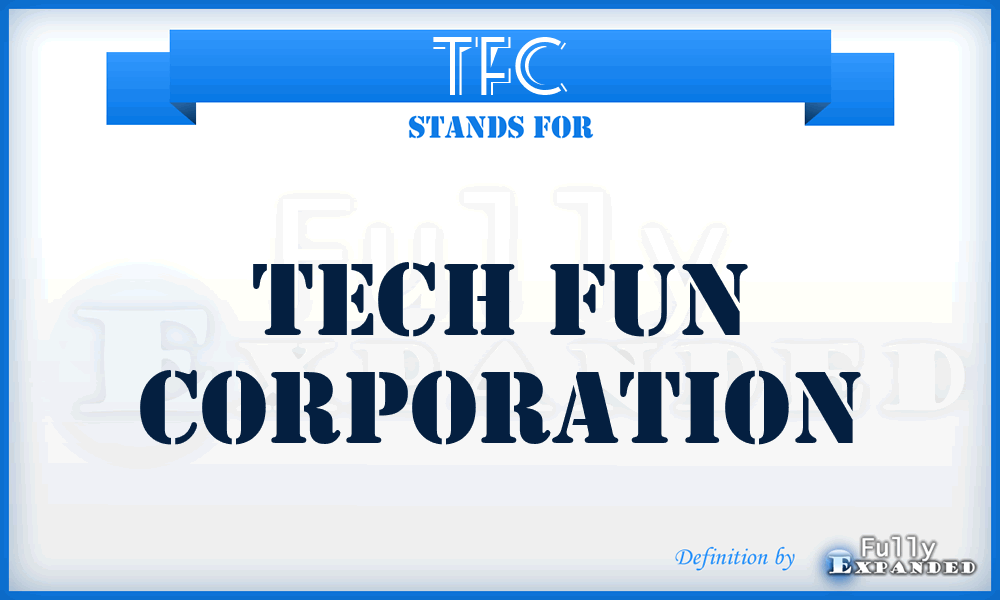 TFC - Tech Fun Corporation