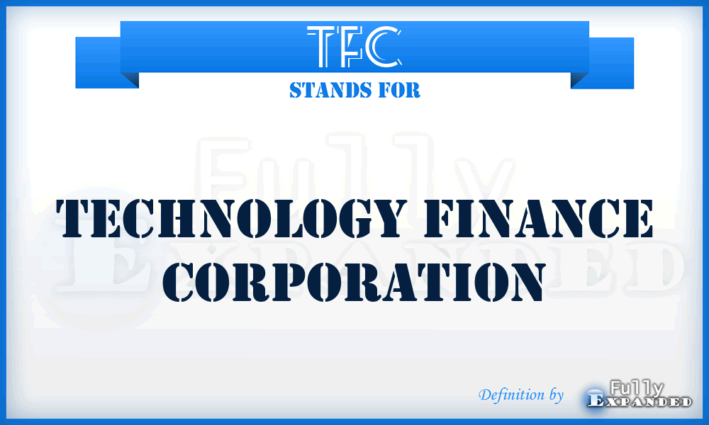TFC - Technology Finance Corporation