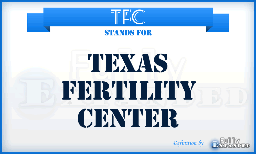 TFC - Texas Fertility Center