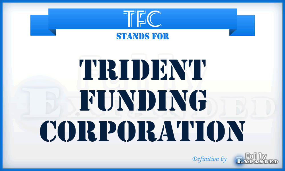 TFC - Trident Funding Corporation