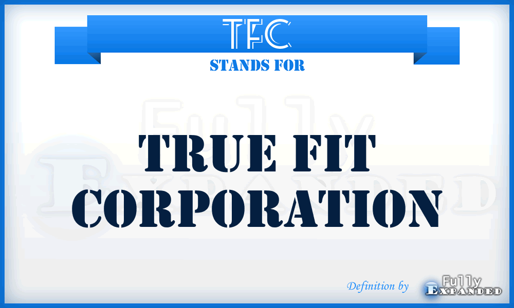 TFC - True Fit Corporation