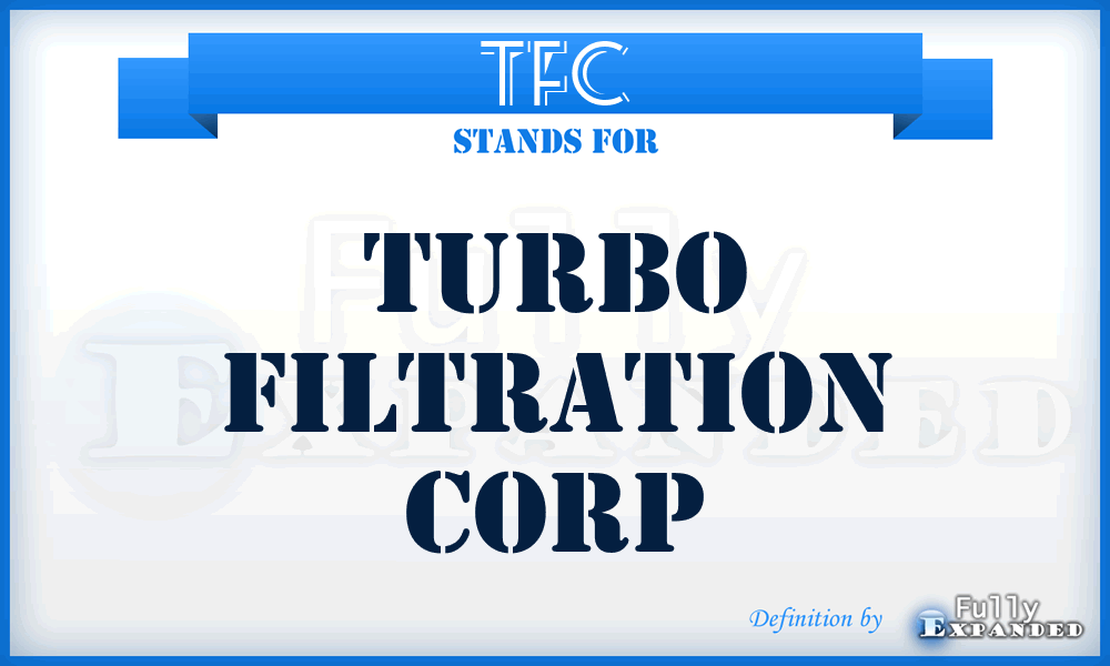 TFC - Turbo Filtration Corp