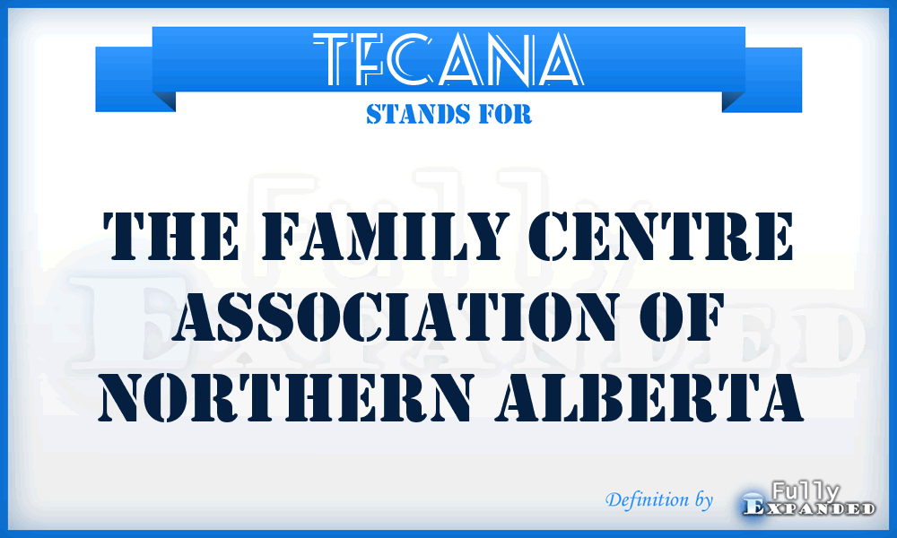TFCANA - The Family Centre Association of Northern Alberta