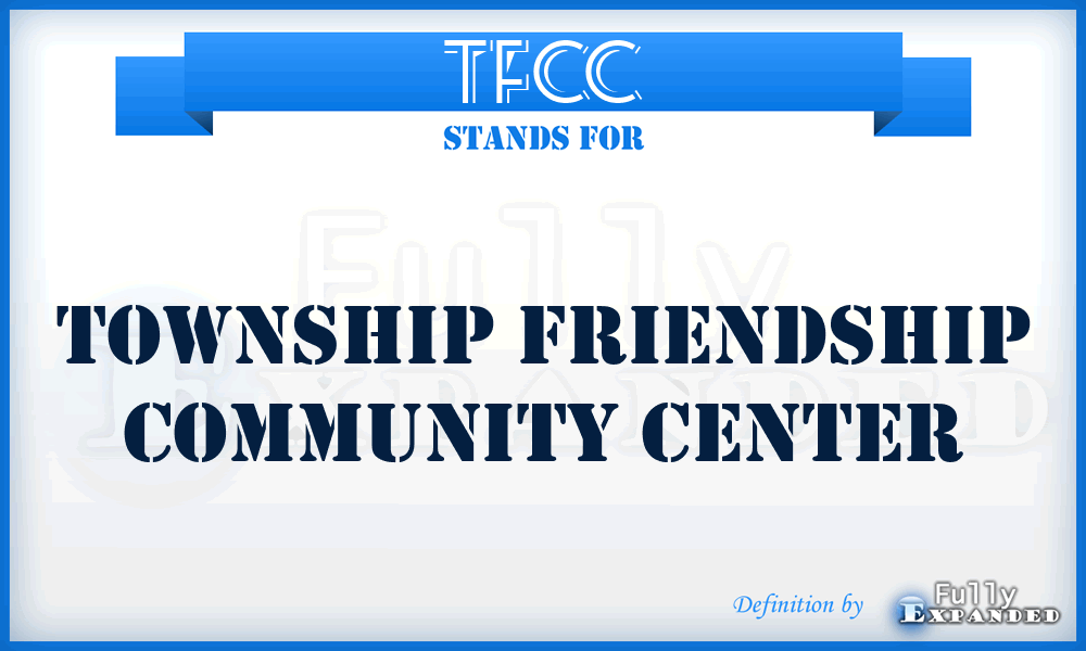 TFCC - Township Friendship Community Center