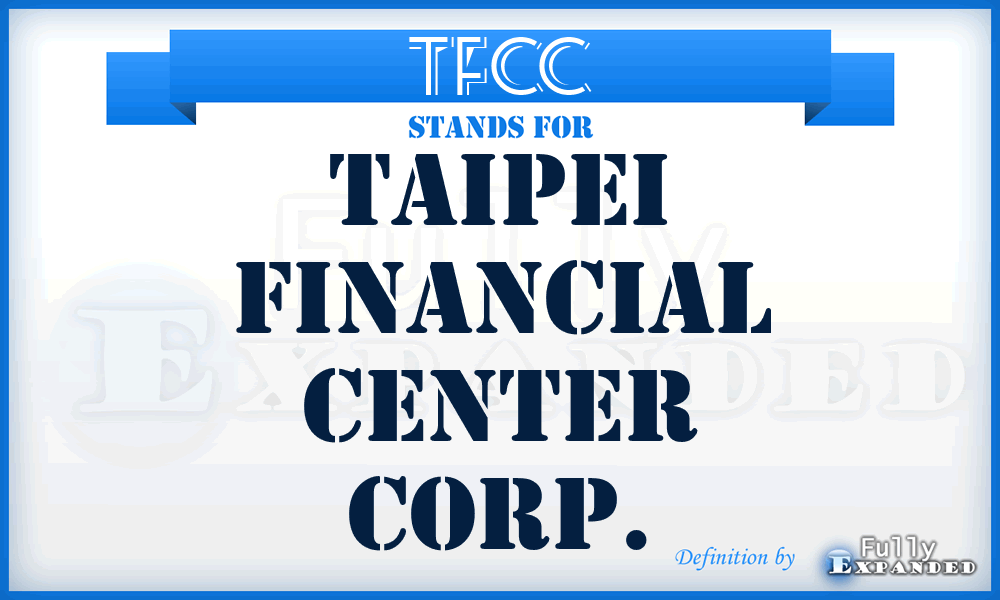 TFCC - Taipei Financial Center Corp.