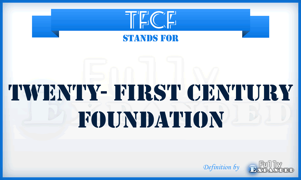 TFCF - Twenty- First Century Foundation