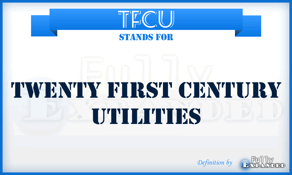 TFCU - Twenty First Century Utilities