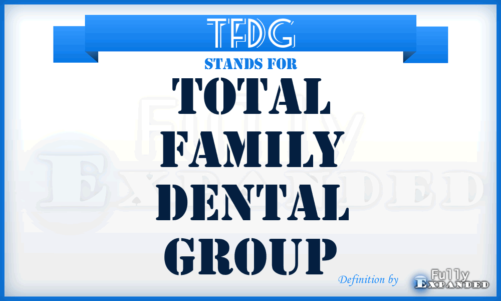 TFDG - Total Family Dental Group
