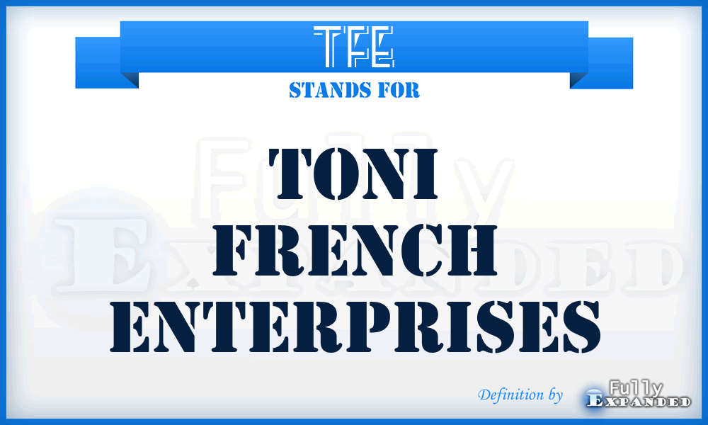 TFE - Toni French Enterprises