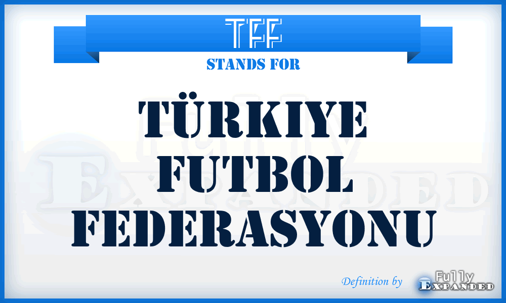 TFF - Türkiye Futbol Federasyonu