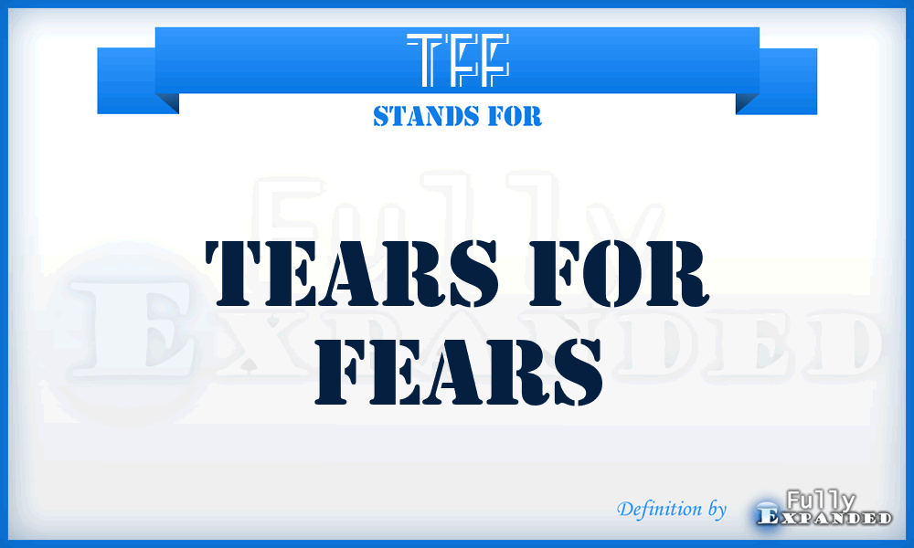 TFF - Tears For Fears