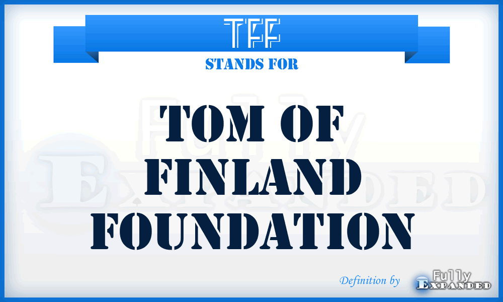 TFF - Tom of Finland Foundation