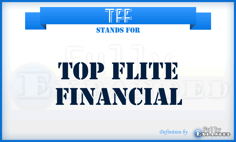 TFF - Top Flite Financial