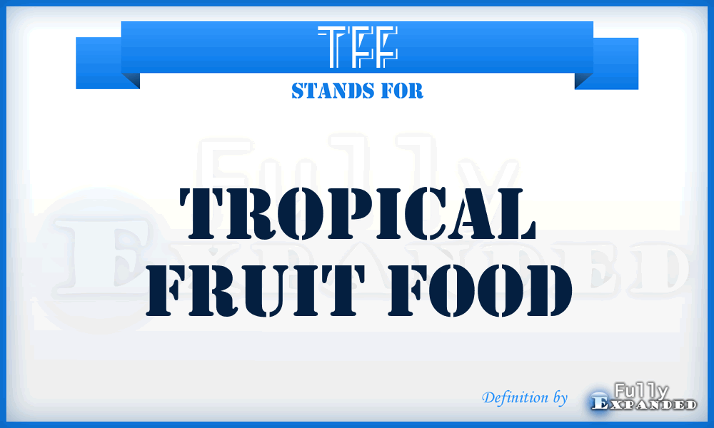 TFF - Tropical Fruit Food