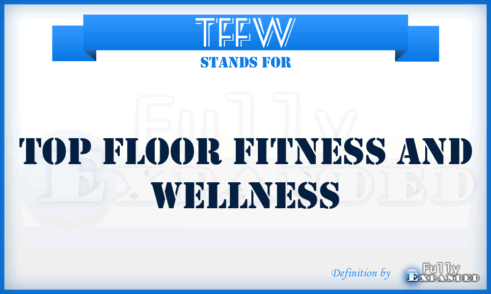 TFFW - Top Floor Fitness and Wellness