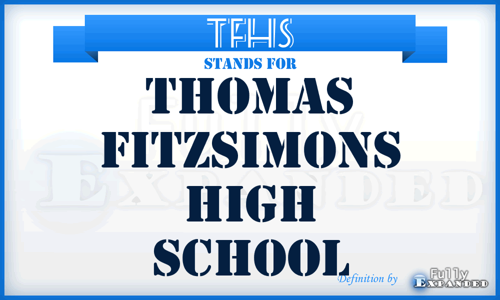 TFHS - Thomas FitzSimons High School