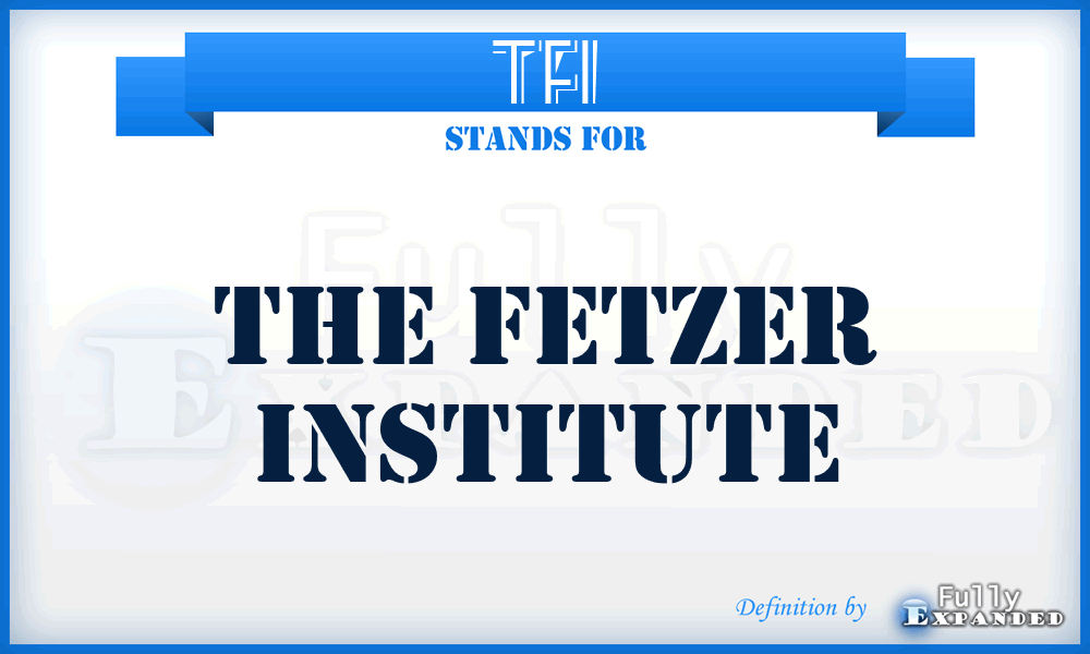 TFI - The Fetzer Institute