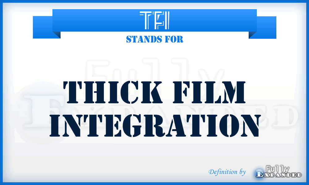 TFI - Thick Film Integration