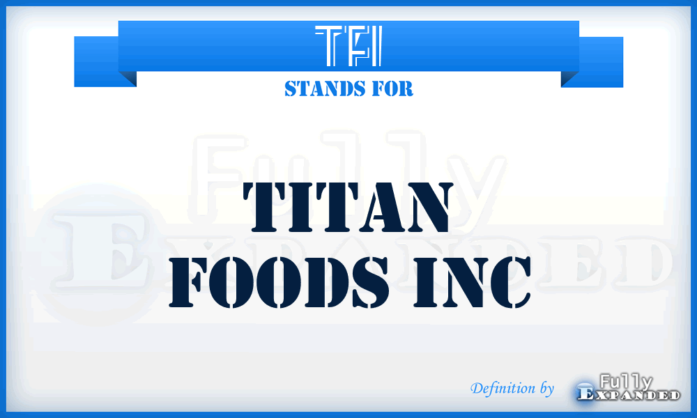 TFI - Titan Foods Inc