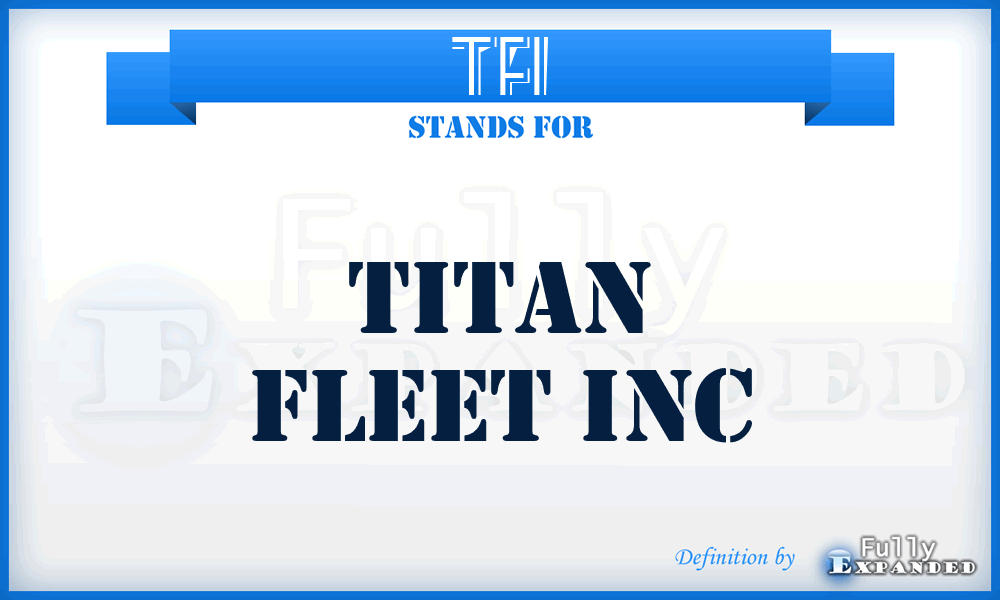 TFI - Titan Fleet Inc