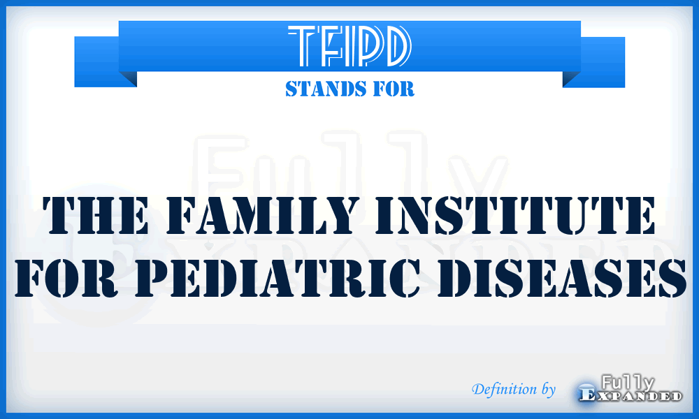 TFIPD - The Family Institute for Pediatric Diseases
