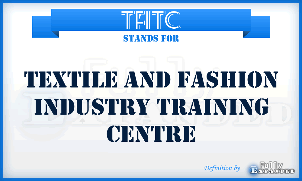 TFITC - Textile and Fashion Industry Training Centre