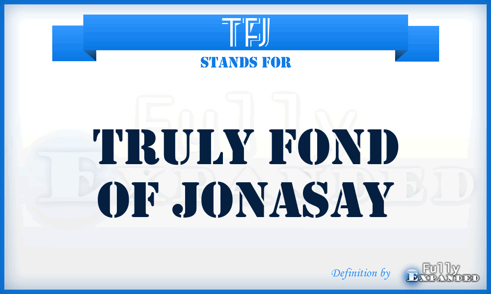 TFJ - Truly Fond Of Jonasay